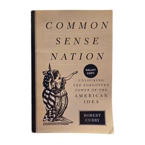 Common Sense Nation by Robert Curry (Advance Reading Copy) ARC Politics
